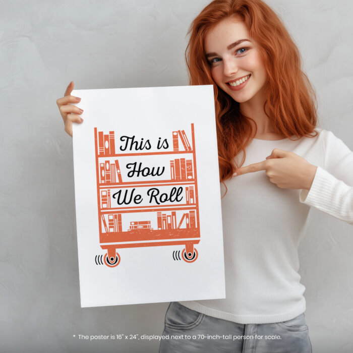 034032-005.Person-Portrait-3.jpg This Is How I Roll Book Librarian  Room Decor - Home Decor For Home -  Bibliophile Library Themed Unframed Wall Poster - Image 5