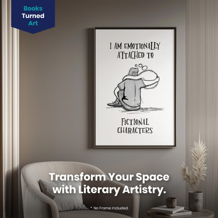 Book Nerd Graphic  Room Decor - Home Decor For Home -  Emotionally Attached Fictional Character Unframed Wall Poster - Image 2