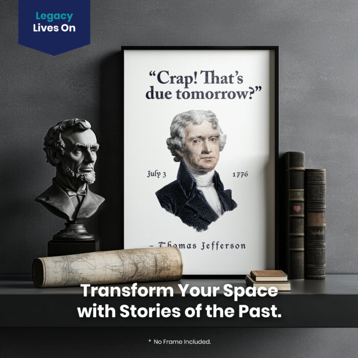 Crap That's Due Tomorrow History Teacher  Room Decor - Home Decor For Home -  Thomas Jefferson Unframed Wall Poster - Image 2