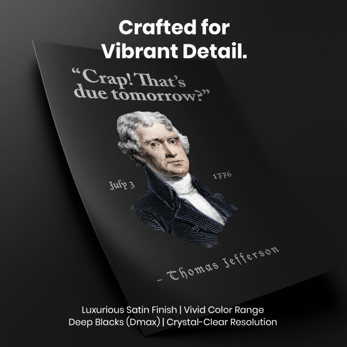 Crap That's Due Tomorrow History Teacher  Room Decor - Home Decor For Home -  Thomas Jefferson Unframed Wall Poster - Image 4