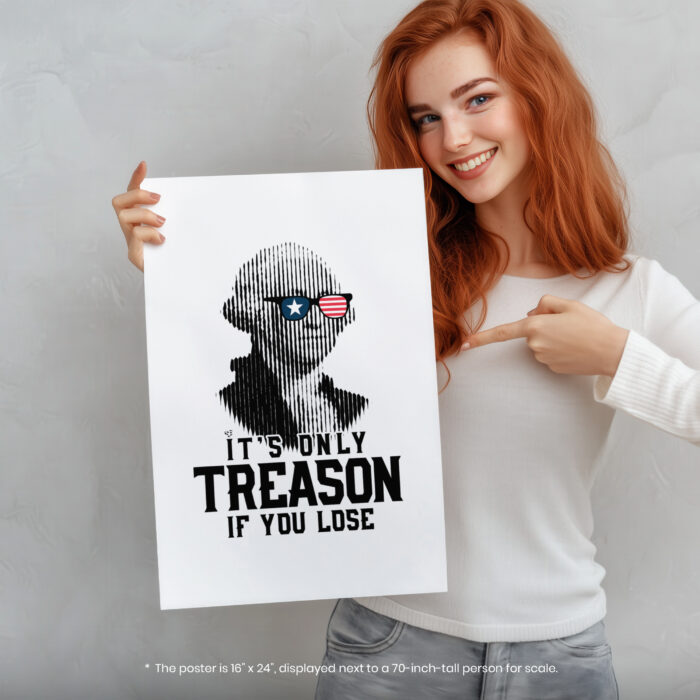 It's Only Treason If You Lose  Room Decor - Home Decor For Home -  George Washington Teacher Unframed Wall Poster - Image 5