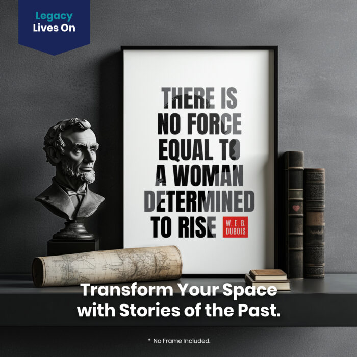 W. E. B. Du Bois  Room Decor For Home -  Force Of Woman Determined To Rise Unframed Wall Poster - Image 2