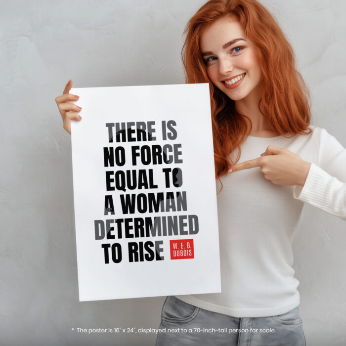 W. E. B. Du Bois  Room Decor For Home -  Force Of Woman Determined To Rise Unframed Wall Poster - Image 5